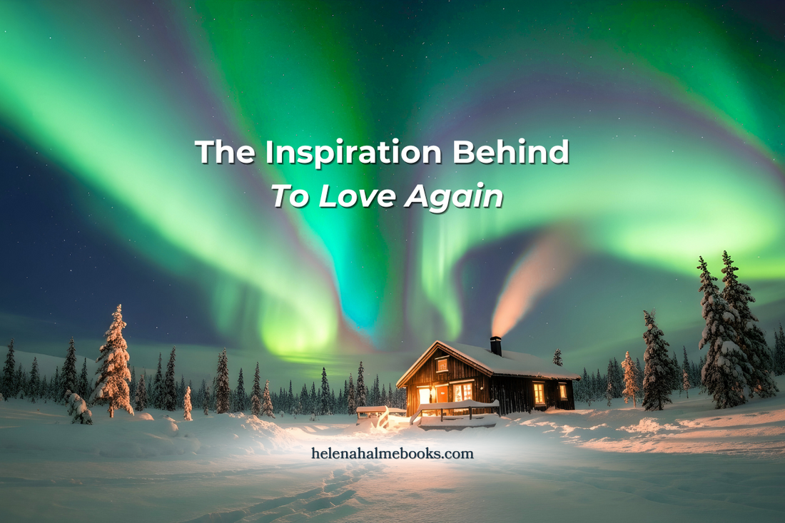 The Inspiration Behind TO LOVE AGAIN