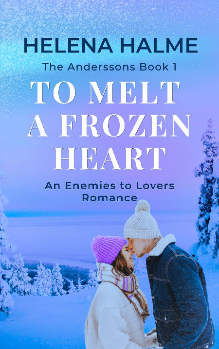To Melt a Frozen Heart : An Enemies to Lovers Romance