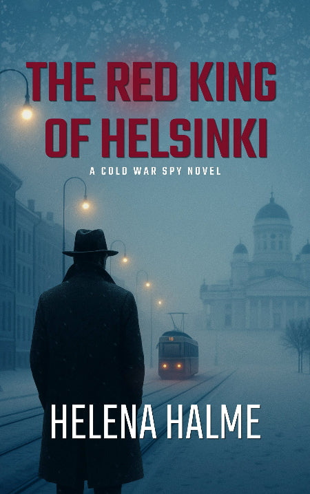 Book cover of 'The Red King of Helsinki' by Helena Halme with a silhouette of a person in a coat and hat on a city street.