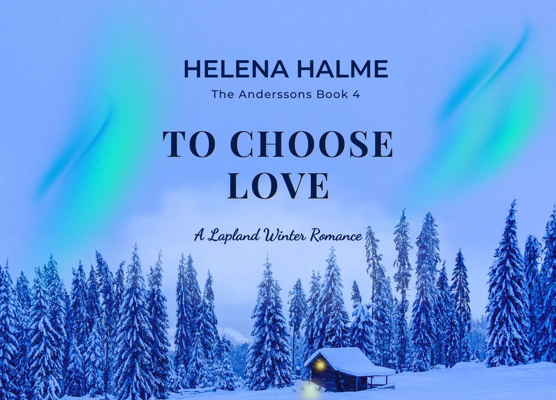 Returning to Lapland: My New Anderssons Novel, To Choose Love