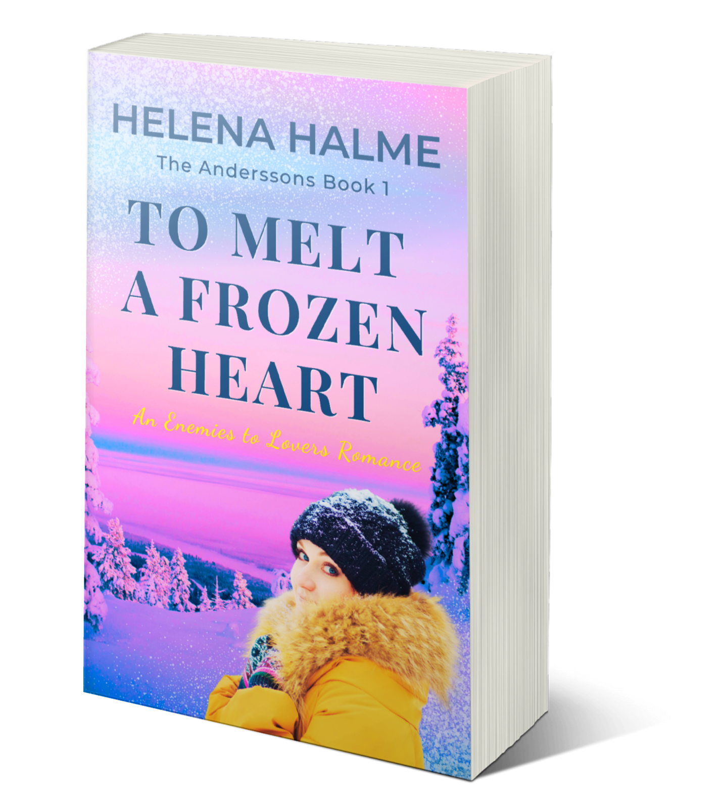 To Melt A Frozen Heart (Paperback): Book 1 The Anderssons Series