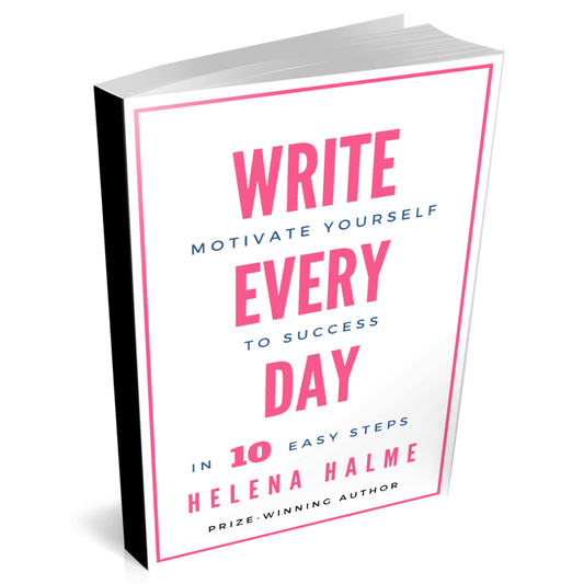 Write Every Day: Motivate Yourself to Success in 10 Easy Steps